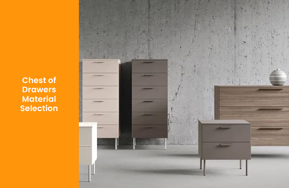 Chest of Drawers Material Selection