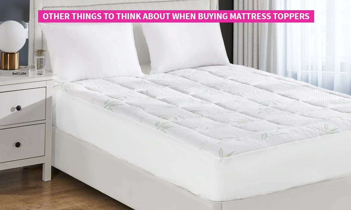 Things to think about mattress topper